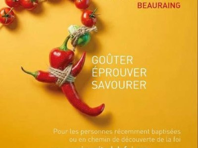 GOÛTER. ÉPROUVER. SAVOURER. Et redécouvrir la&nbsp;foi.
